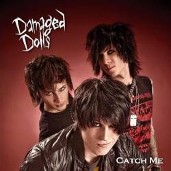 Damaged Dolls : Catch Me